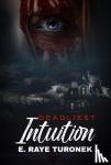 Turonek, E. Raye - Deadliest Intuition