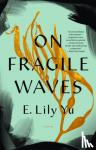 Yu, E. Lily - On Fragile Waves