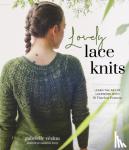 Vezina, Gabrielle - Lovely Lace Knits - Learn the Art of Lacework with 16 Timeless Patterns