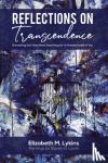 LYKINS, ELIZABETH M. - REFLECTIONS ON TRANSCENDENCE