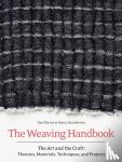 Parson, Asa, Sundstrom, Amica - The Weaving Handbook - The Art and the Craft: Theories, Materials, Techniques and Projects
