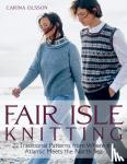 Olsson, Carina - Fair Isle Knitting - 22 Traditional Patterns from Where the Atlantic Meets the North Sea