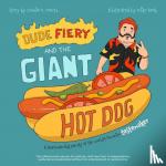 Mentz, Connie D. - Dude Fiery and the Giant Hot Dog - A Heartwarming Parody of the World's Favorite Tastemaker