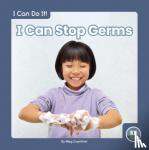 Gaertner, Meg - I Can Do It! I Can Stop Germs