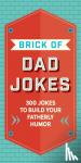 Editors of Cider Mill Press - The Brick of Dad Jokes