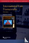 Keitner, Chimene I. - International Law Frameworks