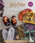 Gray, Tanis - Harry Potter: Knitting Magic: More Patterns from Hogwarts and Beyond: An Official Harry Potter Knitting Book (Harry Potter Craft Books, Knitting Books