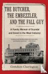 Cherington, Gretchen - The Butcher, the Embezzler, and the Fall Guy