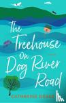 Drake, Catherine - The Treehouse on Dog River Road - A Novel