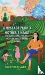 Chavez, Ana Lydia - A Message from a Mother's Heart