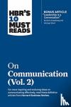 Harvard Business Review, Grant, Heidi, Berinato, Scott, Neeley, Tsedal - HBR's 10 Must Reads on Communication, Vol. 2 (with bonus article "Leadership Is a Conversation" by Boris Groysberg and Michael Slind)