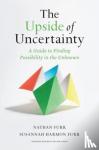 Furr, Nathan - The Upside of Uncertainty