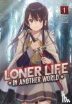Goji, Shoji - Loner Life in Another World (Light Novel) Vol. 1