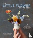 Rizzo, Jill - The Little Flower Recipe Book