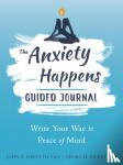 Eifert, Georg H., Forsyth, John P. - Anxiety Happens Journal