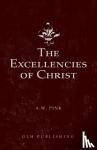 Pink, Arthur W - The Excellencies of Christ