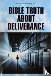 Adedeji, Yemi A, M D - Bible Truth about Deliverance