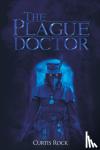 Rock, Curtis - The Plague Doctor