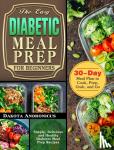Andronicus, Dakota - The Easy Diabetic Meal Prep for Beginners