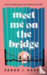 Harris, Sarah J. - Meet Me On The Bridge