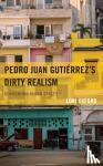 Oxford, Lori - Pedro Juan Gutierrez's Dirty Realism - Reinventing Cuban Spaces