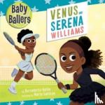 Baillie, Bernadette - Baby Ballers: Venus and Serena Williams