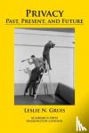 Gruis, Leslie N. - Privacy - Past, Present, and Future