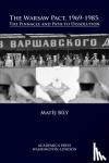 Mat?j Bily - The Warsaw Pact, 1969-1985 - The Pinnacle and Path to Dissolution