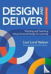 Nelson, Loui Lord - Design and Deliver - Planning and Teaching Using Universal Design for Learning