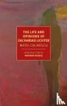 Breon Mitchell, Matei Calinescu - The Life And Opinions Of Zacharias Lichter