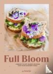 Mikkonen, Virpi - Full Bloom: Vibrant Plant-Based Recipes - Vibrant Plant-Based Recipes for Your Summer Table