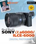 Busch, David D. - David Busch's Sony Alpha a6000/ILCE-6000 Guide to Digital Photography