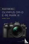 Young, Darrell - Mastering the Olympus OMD EM1 Mark III
