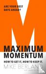 Mike Berland - Maximum Momentum - How to Get It, How to Keep It