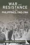 Morningstar, James Kelly - War and Resistance in the Philippines 1942-1944