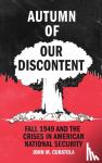 Curatola, John M. - Autumn of Our Discontent - Fall 1949 and the Crises in American National Security