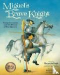 Engle, Margarita - Miguel's Brave Knight