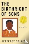 Spivey, Jefferey - The Birthright of Sons - Stories