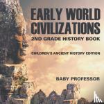 Baby Professor - Early World Civilizations - 2nd Grade History Book Children's Ancient History Edition