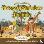 Baby Professor - History Of Zimbabwe For Kids - A History Series - Children Explore Histories Of The World Edition