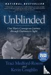 Medford-rosow, Traci, Coughlin, Kevin - Unblinded - One Man's Courageous Journey Through Darkness to Sight