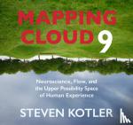 Kotler, Steven - Mapping Cloud Nine - Neuroscience, Flow, and the Upper Possibility Space of Human Experience