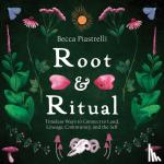 Piastrelli, Becca - Root and Ritual
