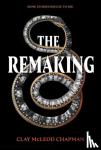 Chapman, Clay McLeod - The Remaking - A Novel