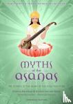 Kaivalya, Alanna, Kooij, Arjuna van der - Myths of the Asanas - The Stories at the Heart of the Yoga Tradition