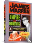 Schelly, Bill - James Warren: Empire of Monsters - The Man Behind Creepy, Vampirella, and Famous Monsters