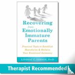 Gibson, Lindsay C. - Recovering from Emotionally Immature Parents