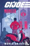 Paul Allor, Chris Evenhuis - G.I. JOE: World On Fire, Volume 1