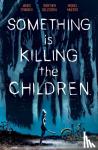 Tynion IV, James - Something is Killing the Children Vol. 1