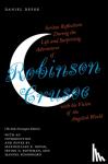 Defoe, Daniel, Kincade, Kit, Peters, John G. - Serious Reflections During the Life and Surprising Adventures of Robinson Crusoe with his Vision of the Angelick World